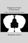 Dangerous Traits of Narcissists : All About Narcissistic Personality Disorder - Book