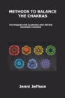 Methods to Balance the Chakras : Techniques for Cleaning and Repair Damaged Chakras - Book