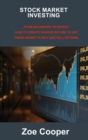 Stock Market Investing : From Beginners to Expert: How to Create Passive Income to Get Fresh Money to Buy and Sell Options - Book