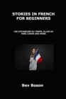 Stories in French for Beginners : Les Voyageurs Du Temps, Aller Au Parc Canin and More - Book
