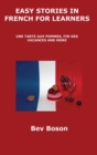 Easy Stories in French for Learners : Une Tarte Aux Pommes, Fin Des Vacances and More - Book