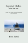 Essential Chakra Meditation : Awaken Your Healing Power with Meditation and Visualization - Book