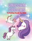Unicorn Dreams : Coloring book for kids - Book