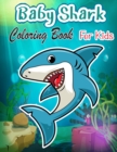 Baby Shark Coloring Book : Coloring Book For Kids Ages 4-8 Great White Shark, Hammerhead Shark & Other Sharks Book For Kids - Book