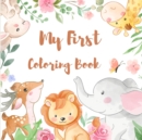 My First Coloring Book : Coloring Book for Toddlers 2-4 Years Early Learning Beginners Coloring Books Kindergarten Coloring Book - Book