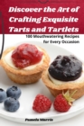 Discover the Art of Crafting Exquisite Tarts and Tartlets - Book