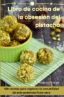 Libro de cocina de la obsesion del pistacho - Book