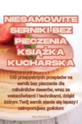 Niesamowite Serniki Bez Pieczenia Ksi&#260;&#379;ka Kucharska - Book