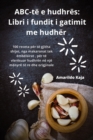 ABC-te e hudhres : Libri i fundit i gatimit me hudher - Book