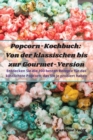 Popcorn-Kochbuch : Von der klassischen bis zur Gourmet-Version - Book