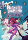 Magnetta Diamond and the Skate Mates : (Fusion Reader) - Book