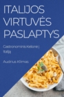 Italijos Virtuves Paslaptys : Gastronominis Kelione &#303; Italij&#261; - Book