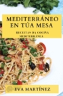 Mediterraneo en Tua Mesa : Receitas da Cocina Mediterranea - Book