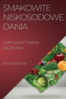 Smakowite Niskosodowe Dania : Autentyczne Przepisy dla Zdrowia - Book
