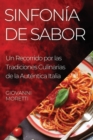 Sinfonia de Sabor : Un Recorrido por las Tradiciones Culinarias de la Autentica Italia - Book