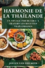 Harmonie de la Thailande : Un Voyage Inoubliable a Travers les Recettes Thailandaises - Book