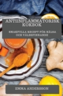 Antiinflammatorisk Kokbok : Smakfulla Recept foer Halsa och Valbefinnande - Book