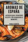 Aromas de Espana : Authentische spanische Rezepte fur genussvolle Momente - Book