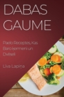 Dabas Gaume : Paelo Receptes, Kas Baro &#311;ermeni un Dv&#275;seli - Book