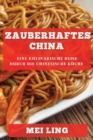 Zauberhaftes China : Eine kulinarische Reise durch die chinesische Kuche - Book