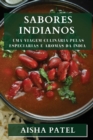 Sabores Indianos : Uma Viagem Culinaria Pelas Especiarias e Aromas da India - Book