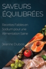 Saveurs Equilibrees : Recettes Faibles en Sodium pour une Alimentation Saine - Book