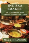 Indiska Smaker : En Kulinarisk Resa genom Kryddornas Varld - Book