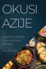 Okusi Azije : Egzoti&#269;na kulinarska avantura za prave gurmane - Book