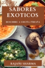 Sabores Exoticos : Descobre a Cocina Indiana - Book