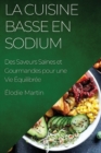 La Cuisine Basse en Sodium : Des Saveurs Saines et Gourmandes pour une Vie Equilibree - Book