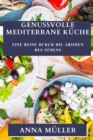 Genussvolle Mediterrane Kuche : Eine Reise durch die Aromen des Sudens - Book