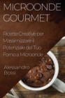 Microonde Gourmet : Ricette Creative per Massimizzare il Potenziale del Tuo Forno a Microonde - Book