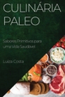 Culinaria Paleo : Sabores Primitivos para uma Vida Saudavel - Book