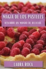 Magia de los Pasteles : Descubre un Mundo de Delicias - Book