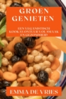 Groen Genieten : Een Veganistisch Kookavontuur vol Smaak en Gezondheid - Book