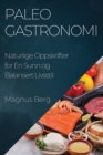 Paleo Gastronomi : Naturlige Oppskrifter for En Sunn og Balansert Livsstil - Book