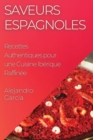 Saveurs Espagnoles : Recettes Authentiques pour une Cuisine Iberique Raffinee - Book