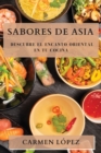 Sabores de Asia : Descubre el Encanto Oriental en tu Cocina - Book