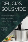Delicias Sous Vide : Recetas Perfectas con Precisi?n y Sabor Excepcional - Book