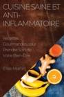 Cuisine Saine et Anti-Inflammatoire : Recettes Gourmandes pour Prendre Soin de Votre Bien-Etre - Book