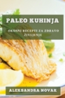 Paleo Kuhinja : Okusni recepti za zdravo zivljenje - Book