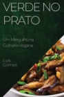 Verde no Prato : Um Mergulho na Culinaria Vegana - Book