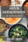 Indische Kuchengeheimnisse : Eine kulinarische Odyssee - Book