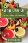 Sapore Senza Sale : L'Arte di Cucinare con Meno Sodio - Book