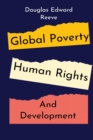 Global Poverty, Human Rights and Development - Book