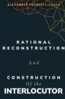 Rational reconstruction and construction of the interlocutor - Book