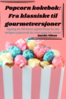 Popcorn kokebok : Fra klassiske til gourmetversjoner - Book