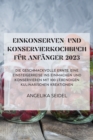 Einkonserven- Und Konservierkochbuch Fur Anfanger 2023 - Book