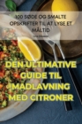Den Ultimative Guiden Til Madlavning Med Citroner - Book