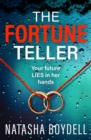 The Fortune Teller : A tense, gripping psychological thriller from Natasha Boydell for 2024 - eBook